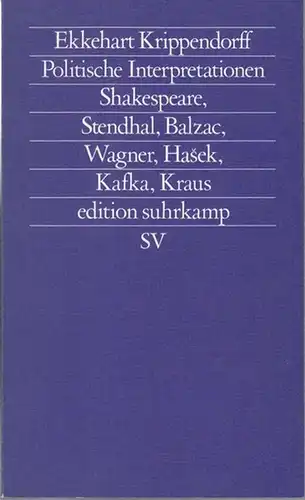 Krippendorff, Ekkehart: Politische Interpretationen. Shakespeare, Stendhal, Balzac, Wagner, Kafka, Hasek, Kraus. ( es 1576 / Neue Folge 576). - signiert !. 