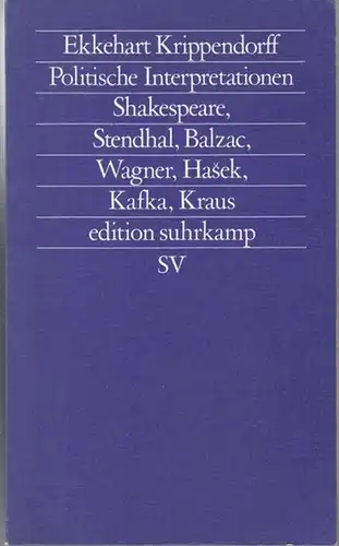 Krippendorff, Ekkehart: Politische Interpretationen. Shakespeare, Stendhal, Balzac, Wagner, Kafka, Hasek, Kraus. ( es 1576 / Neue Folge 576 ). - Widmungsexemplar !.