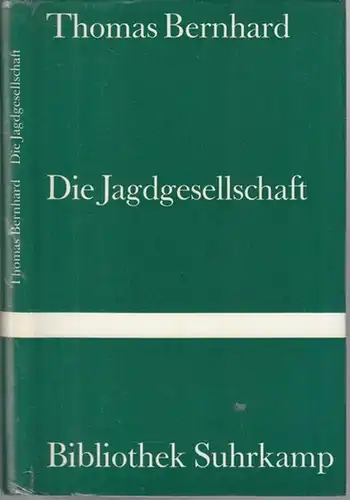 Bernhard, Thomas: Die Jagdgesellschaft. (Band 376 der Bibliothek Suhrkamp). 