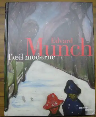 Munch, Edvard. - sous la direction d' Angela Lampe et de Clement Cheroux. - Centre national d' art et de culture Georges Pompidou: Edvard Munch - l' oeil moderne. - catalogue publie a l' occasion de l' exposition du meme nom, 2011 - 2012. 