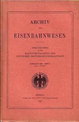 Eisenbahn.   Archiv für Eisenbahnwesen. Hrsg. in der Hauptverwaltung  der Deutschen Reichsbahn Gesellschaft: Archiv für Eisenbahnwesen. Jahrgang 1932   Heft 4.. 