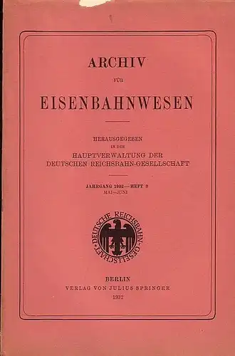 Eisenbahn. - Archiv für Eisenbahnwesen. Hrsg. in der Hauptverwaltung  der Deutschen Reichsbahn-Gesellschaft: Archiv für Eisenbahnwesen. Jahrgang 1932 - Heft 3,  Mai-Juni.  Enthält:...