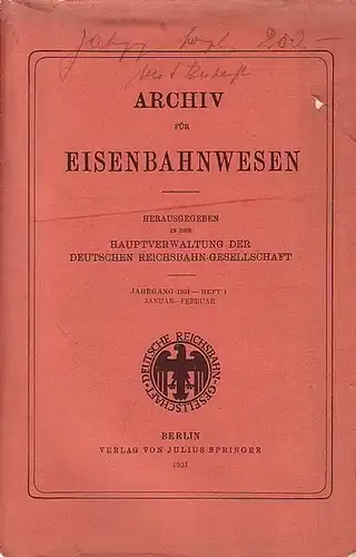 Eisenbahn.   Archiv für Eisenbahnwesen. Hrsg. in der Hauptverwaltung  der Deutschen Reichsbahn Gesellschaft: Archiv für Eisenbahnwesen. Jahrgang 1931   Heft 1.. 