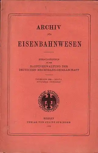 Eisenbahn.   Archiv für Eisenbahnwesen. Hrsg. in der Hauptverwaltung  der Deutschen Reichsbahn Gesellschaft: Archiv für Eisenbahnwesen. Jahrgang 1930   Heft 6.. 