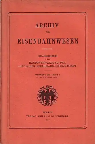 Eisenbahn. - Archiv für Eisenbahnwesen. Hrsg. in der Hauptverwaltung  der Deutschen Reichsbahn-Gesellschaft: Archiv für Eisenbahnwesen. Jahrgang 1930 - Heft 5,  September-Oktober.  Enthält:...