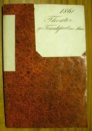 Frankfurter Stadttheater.   Theater zu Frankfurt am Main.   Theaterzettel: Theater Zettel 1861: Vollständige Reihe mit 90 Programmzetteln vom 23. August bis 21..