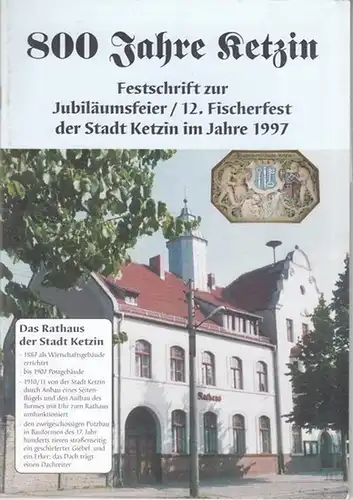 Amt Ketzin, Amtsdirektion (Hrsg.): 800 Jahre Ketzin. Festschrift zur Jubiläumsfeier / 12. Fischerfest der Stadt Ketzin im Jahre 1997. 