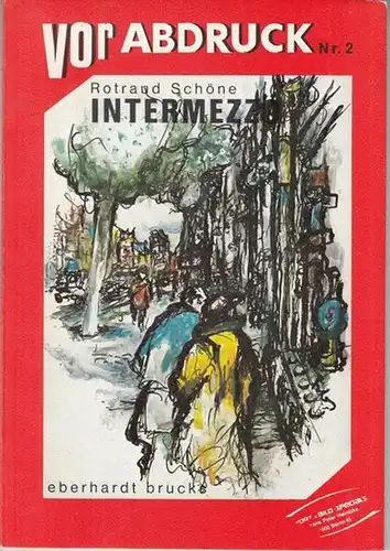 Schöne, Rotraud. -  illustriert von Eberhard Brucks: Intermezzo - Tagebuch einer Liebe. - Signiert ! ( Reihe Vorabdruck Nr. 2 ). 