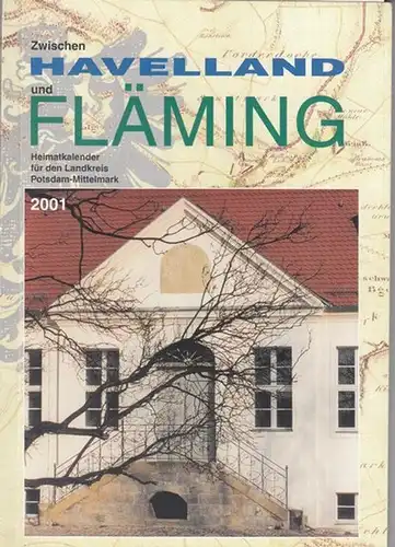 Landratsamt Potsdam-Mittelmark (Hrsg.) / Hannelore Dieckmann / Helga Kästner / Regine Reif (Red.): Zwischen Havelland und Fläming. Heimatkalender für den Landkreis Potsdam-Mittelmark 2001. 