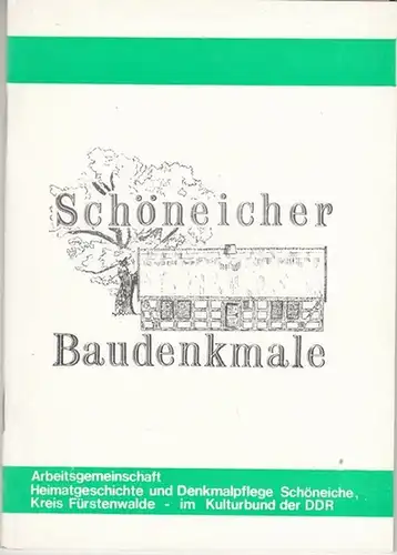 Arbeitsgemeinschaft Heimatgeschichte und Denkmalpflege Schöneiche, Kreis Fürstenwalde - im Kulturbund der DDR (Hrsg.): Schöneicher Baudenkmale 1984. 