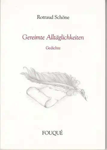 Schöne, Rotraud. - Mit Illustrationen von Sabrina Wanie: Gereimte Alltäglichkeiten. Gedichte. 