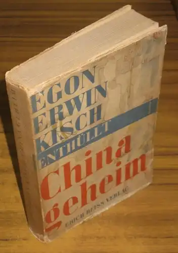Kisch, Egon Erwin / Georg Salter: Egon Erwin Kisch berichtet: China geheim. 