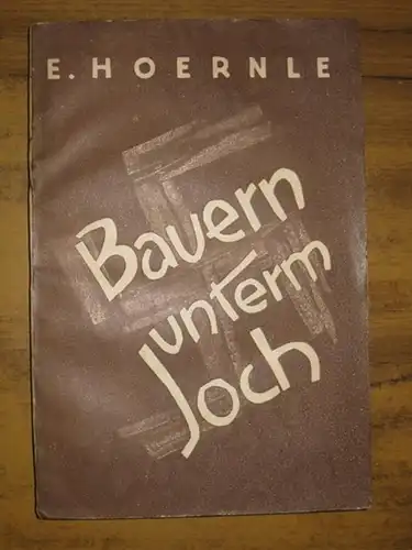 Hoernle, Edwin: Bauern unterm Joch. Erzählung. 