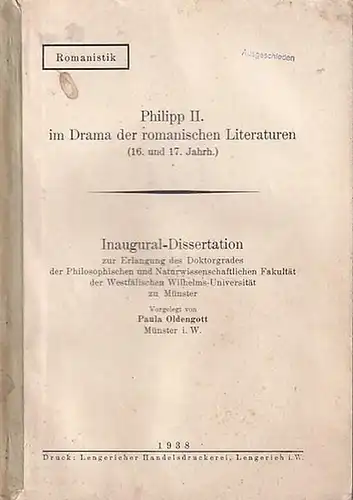 Oldengott, Paula: Philipp II. im Drama der romanischen Literaturen (16. und 17. Jahrhundert). 
