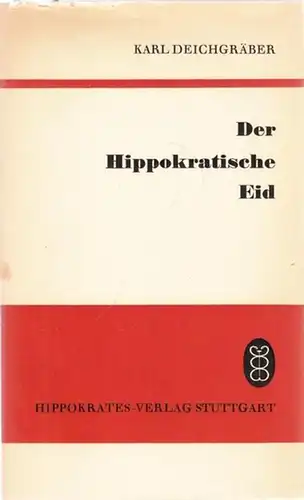 Hippokrates.- Karl Deichgräber: Der Hippokratische Eid. 