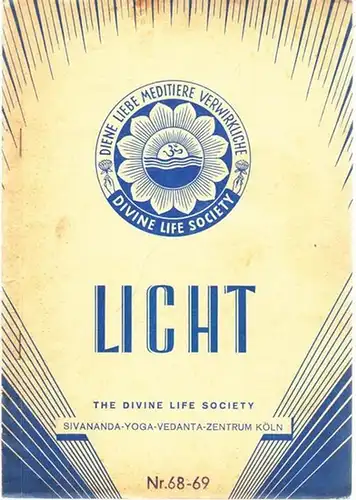 Divine Life Society - Swami Sivananda: Licht - Nr. 68-69, September / Oktober 1975. Yoga in Theorie und Praxis. The Devine Life Society Köln-Porz. 