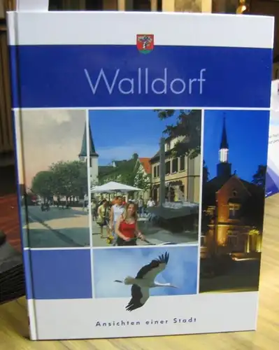 Stadt Walldorf (Hrsg.) / Lis Böttcher (Red.): Walldorf - Ansichten einer Stadt. 