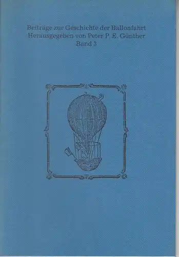 Günther, Peter P. E. (Hrsg.) über Jean Pierre Blanchard: Jean Pierre Blanchard' s 33. Luftfahrt 1788. Zeitgenössische Berichte der ersten bemannten Luftfahrt in Berlin. Aus...