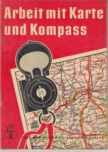 Pohl, Karl-Johannes (Red.) / Siegfried Möbius - Gotthard Tanner (Text): Arbeit mit Karte und Kompass ( Bücher für den Schüler ). 