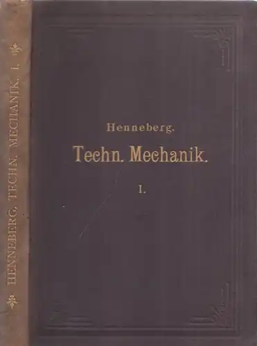Henneberg, Lebrecht - Oscar Smrekker (Hrsg.): Statik der starren Systeme (= Lehrbuch der Technischen Mechanik, 1. Theil). 