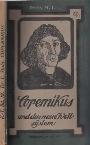 Kopernikus, Nikolaus - Leonhard Stahl: Kopernikus und das neue Weltsystem. ( Copernikus ). 