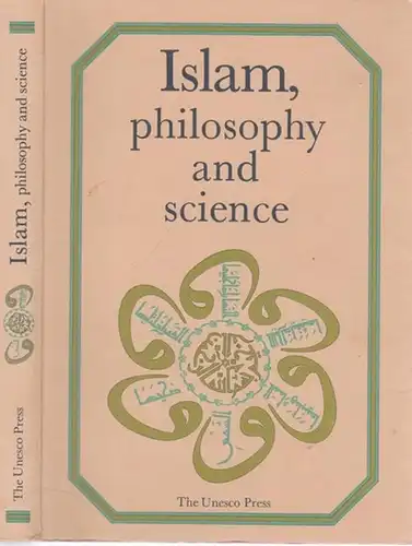 Unesco Press.- Muhammad Hamidullah, Jean Jolivet, Jacques Berque et.al: Islam, Philosophy and Sciene. Four public lectures organized by Unesco, June 1980. 