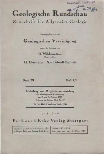 Geologische Rundschau - Geologische Vereinigung (Hrsg.) - O. Wilckens, H. Cloos, S. v. Bubnoff u.a: Geologische Rundschau. 29. / Neunundzwanzigster Band, Heft 7/8 1938. Zeitschrift für Allgemeine Geologie. 