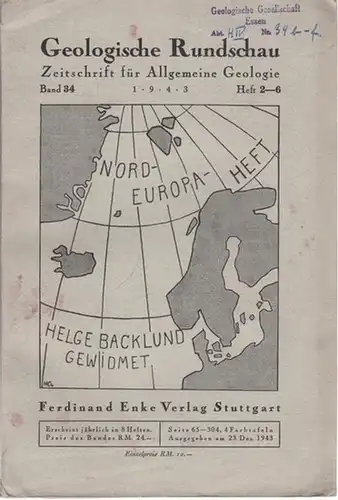 Geologische Rundschau - Geologische Vereinigung (Hrsg.) - H. Cloos, C. Troll u.a: Geologische Rundschau. Band 34 1943, Heft 2-6. Zeitschrift für Allgemeine Geologie. 