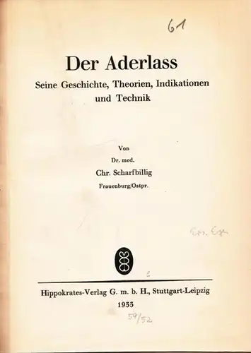 Scharfbillig, Chr. [ Christian ]: Der Aderlass - Seine Geschichte, Theorien, Indikationen und Technik. 