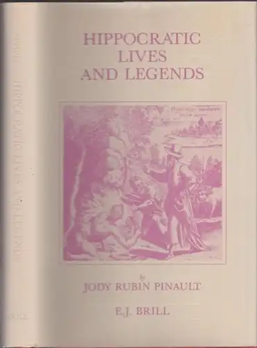 Hippokrates.- Jody Rubin Pinault / John Scarborough (Ed.): Hippocratic Lives and Legends (= Studies in Ancient Medicine, Vol. 4). 