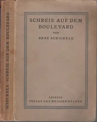 Schickele, René: Schreie auf dem Boulevard. 