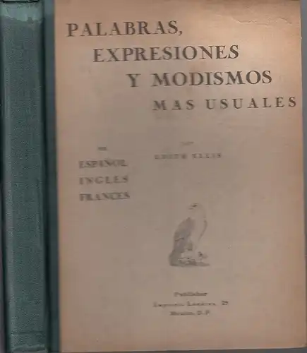 Spanisch. - Ellis, Edith: Palabras, expresiones y modismos mas usuales en espanol, ingles, frances. 