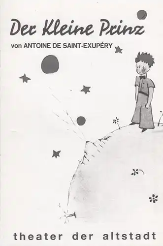 Stuttgart, Theater der Altstadt.   Saint   Exupery, Antoine de: Der kleine Prinz. Spielzeit 1985 / 1986.  Regie und Bearbeitung: Heydenreich, Klaus.. 