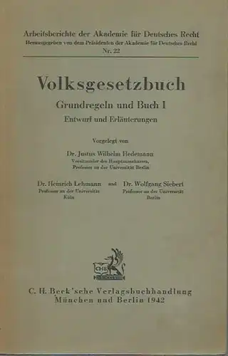 Hedemann, Justus Wilhelm / Heinrich Lehmann / Wolfgang Siebert: Volksgesetzbuch. Grundregeln und Buch I. Entwurf und Erläuterungen (= Arbeitsberichte der Akademie für Deutsches Recht, Nr. 22). 