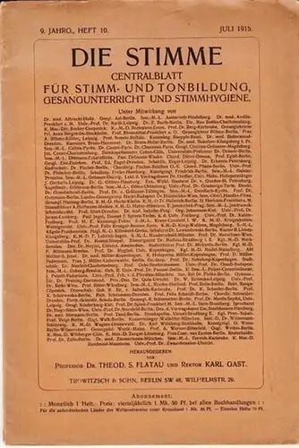 Die Stimme.- Theod. S. Flatau, Karl Gast (Hrsg.): Die Stimme. 9. Jg., Heft 10, Juli 1915. Centralblatt für Stimm- und Tonbildung, Gesangunterricht und Stimmhygiene. Inhalt:...