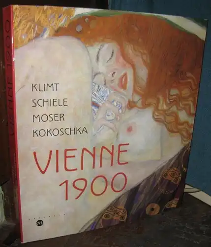 Vienne 1900. -  Klimt, Schiele, Moser, Kokoschka. - Galeries nationales du Grand Palais, Paris. - sous la direction scientifique de Serge Lemoine et de Marie-Amelie zu Salm-Salm: Vienne 1900 - Klimt, Schiele, Moser, Kokoschka. - Catalogue de l' exposition