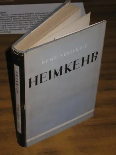 Schickele, Rene. - Hermann Kesten (Vorwort): Heimkehr. Aus dem französischen Original übersetzt von Ferdinand Hardekopf. 