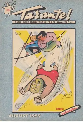 Tarantel. - Bär, Heinrich (d. i. Heinz W. Wenzel ) (Herausgeber): Tarantel. Satirische Monatsschrift der DDR [ später: der Sowjetzone ]. Heft 35 von August 1953. 