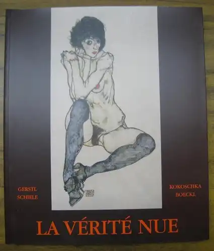 Verite nue, La. - Fondation Dina Vierny-Musee Maillol. - Richard Gerstl / Oskar Kokoschka / Egon Schiele / Herbert Boeckl: La verite nue: Gerstl, Kokoschka, Schiele, Boeckl. - Catalogue de l' exposition a Paris, 2001. 