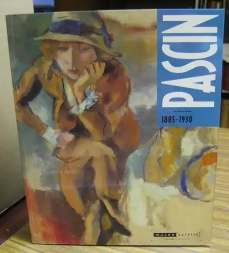 Pascin, Jules ( 1885 - 1930 ). - Musee-Galerie de la Seita, Paris. - commissaires: Marie-Claire Ades et Yves Kobry. - textes: Jean-Dominique Comolli, Elisheva Cohen, Ilya Ehrenbourg et autres: Pascin 1885 - 1930. - Catalogue de l' exposition 1994 - 1995 a