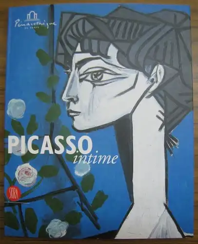 Picasso, Pablo. - Pinacotheque de Paris. - commissaire: Marc Restellini: Picasso intime. - Catalogue de l' exposition 2003 - 2004, Pinacotheque de Paris. 