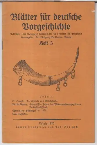 Blätter für deutsche Vorgeschichte.   Danziger Gesellschaft für deutsche Vorgeschichte, herausgegeben von Wolfgang La Baume: Blätter für deutsche Vorgeschichte. Heft 3, 1925.. 