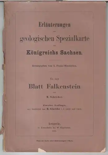 Falkenstein. - Erläuterungen zur Geologischen Specialkarte des Königreichs Sachsen. - Herausgegeben vom K. Finanz-Ministerium. - M. Schröder: Nr. 144, Blatt Falkenstein: Erläuterungen zur Geologischen Spezialkarte des Königreichs Sachsen. 