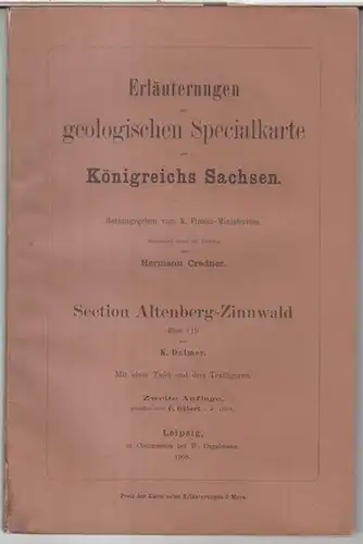 Altenberg-Zinnwald. - Geologische Spezialkarte des Königreichs Sachsen. - Herausgegeben vom K. Finanz-Ministerium. - Leitung: Hermann Credner. - K. Dalmer, redigiert von C. Gäbert: Section Altenberg-Zinnwald...