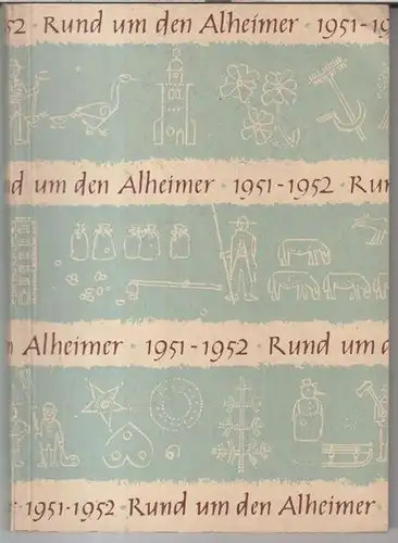 Alheimer. - herausgegeben vom Kreislehrerverein Rotenburg u. a: Rund um den Alheimer. Heimatbuch für den Kreis Rotenburg 1951 / 1952. - Aus dem Inhalt: Das...