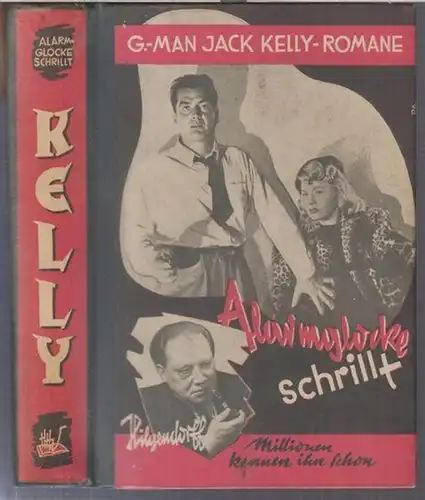 Kelly, Jack. - Hermann Hilgendorff: Jack Kelly - Alarmglocke schrillt. Kriminal-Roman. 