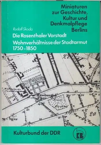 Miniaturen zur Geschichte, Kultur und Denkmalpflege Berlins. - Herausgegeben vom Kulturbund der DDR u. a. - Rudolf Skoda: Das 'Voigtland' - Wohnhäuser und Wohnverhältnisse der...