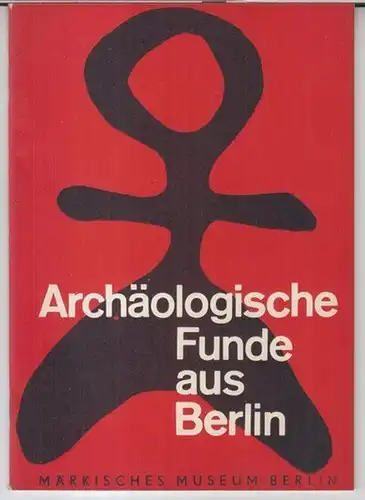 Märkisches Museum, Berlin. - Text: H. Seyer: Archäologische Funde aus Berlin. 