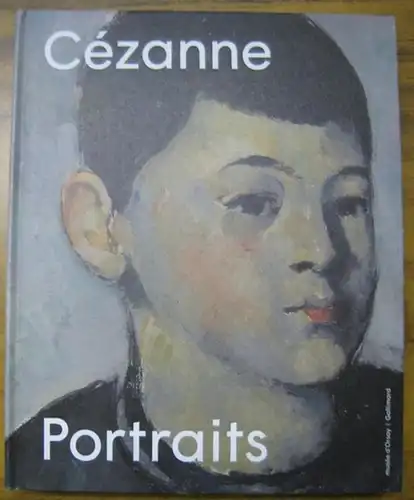 Cezanne, Paul. - commissariat: John Elderfield et autres: Cezanne - Portraits. Catalogue de l' exposition a Paris, Musee d' Orsay / Londres, National Portrait Gallery / Washington, National Gallery of art, 2017 - 2017. 