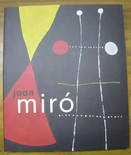 Miro, Joan. - Edited by Marko Daniel and Matthew Gale: Joan Miro - The ladder of escape. Catalogue for the exhibition at Tate Modern, London. 